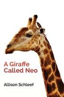 A Giraffe Called Neo (Hardcover) - Allison Schleef Photo