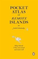 Pocket Atlas of Remote Islands - Fifty Islands I Have Not Visited and Never Will (Paperback) - Judith Schalansky Photo