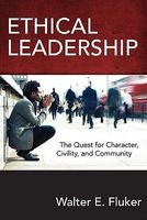 Ethical Leadership - The Quest for Character, Civility and Community (Paperback) - Walter E Fluker Photo