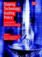 Shaping Technology, Guiding Policy - Concepts, Spaces and Tools (Hardcover) - Knut H Sorensen Photo