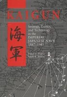 Kaigun - Strategy, Tactics, and Technology in the Imperial Japanese Navy 1887-1941 (Paperback) - David C Evans Photo