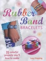 Rubber Band Bracelets - 35 Colorful Projects You'll Love to Make (Paperback) - Lucy Hopping Photo