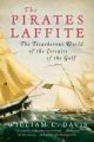 The Pirates Laffite - The Treacherous World of the Corsairs of the Gulf (Paperback, annotated edition) - William Davis Photo