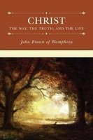 Christ - The Way, the Truth, and the Life (Hardcover) - John Brown of Wamphray Photo
