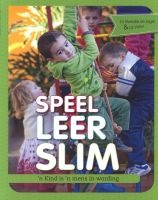 Speel Leer Slim - 'n Kind is 'n Mens in Wording (Afrikaans, Paperback) - Dr Melodie de Jager Photo