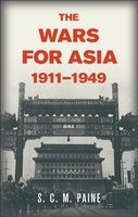 The Wars for Asia, 1911-1949 (Hardcover, New) - S C M Paine Photo