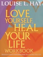 Love Yourself, Heal Your Life Workbook (Paperback, New edition) - Louise L Hay Photo