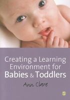 Creating a Learning Environment for Babies and Toddlers (Paperback) - Ann Clare Photo
