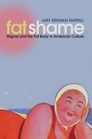 Fat Shame - Stigma and the Fat Body in American Culture (Paperback, New) - Amy Erdman Farrell Photo