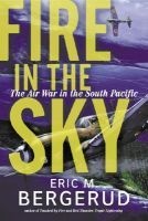 Fire in the Sky - The Air War in the South Pacific (Paperback) - Eric M Bergerud Photo