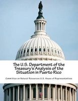 The U.S. Department of the Treasury's Analysis of the Situation in Puerto Rico (Paperback) - Committee on Natural Resources U S Hous Photo