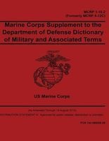 McRp 1-10.2 Formerly McRp 5-12c Marine Corps Supplement to the Department of Defense Dictionary of Military and Associated Terms (Paperback) - United States Governmen Us Marine Corps Photo