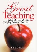 Great Teaching - What Matters Most in Helping Students Succeed (Paperback) - Robert C DiGiulio Photo