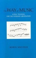 The Way of Music - Aural Training for the Internet Generation (Paperback) - Robin Maconie Photo