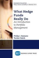 What Hedge Funds Really Do - An Introduction to Portfolio Management (Paperback) - Philip J Romero Photo