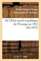de L'Etat Moral Et Politique de L'Europe En 1832 (French, Paperback) - Pierre Francois Xavier Bourguignon Herbigny D Photo