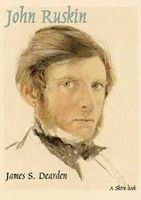 John Ruskin - An Illustrated Life of John Ruskin, 1819-1900 (Paperback, 2nd Revised edition) - James S Dearden Photo