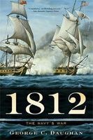 1812 - The Navy's War (Paperback, First Trade Paper Edition) - George C Daughan Photo