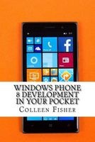 Windows Phone 8 Development in Your Pocket (Paperback) - Colleen Fisher Photo