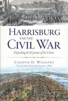 Harrisburg and the Civil War - Defending the Keystone of the Union (Paperback) - Cooper H Wingert Photo