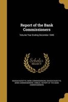 Report of the Bank Commissioners; Volume Year Ending December 1840 (Paperback) - Massachusetts Bank Commissioners Photo
