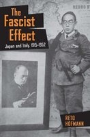 The Fascist Effect - Japan and Italy, 1915-1952 (Hardcover) - Reto Hofmann Photo