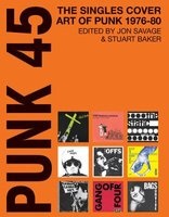 Punk 45 - The Singles Cover Art of Punk 1976-80 (Paperback) - Jon Savage Photo