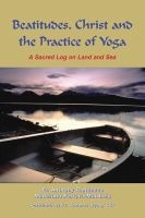 Beatitudes, Christ and the Practice of Yoga - A Sacred Log on Land and Sea (Paperback) - Fr Anthony Randazzo Photo
