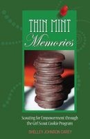 Thin Mint Memories - Scouting for Empowerment Through the Girl Scout Cookie Program (Paperback) - Shelley Johnson Carey Photo