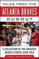 Tales from the Atlanta Braves Dugout - A Collection of the Greatest Braves Stories Ever Told (Hardcover) - Cory McCartney Photo