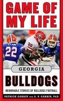 Game of My Life Georgia Bulldogs - Memorable Stories of Bulldogs Football (Hardcover) - Chip Towers Photo