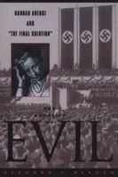 The Banality Of Evil - Hannah Arendt And The "Final Solution" (Paperback) - Bernard J Bergen Photo