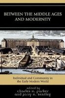 Between the Middle Ages and Modernity - Individual and Community in the Early Modern World (Paperback) - Charles H Parker Photo