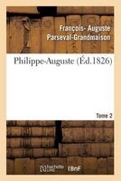 Philippe-Auguste. Tome 2 (French, Paperback) - Parseval Grandmaison F Photo