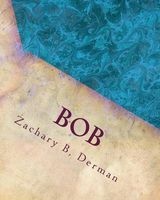 Bob (Paperback) - Zachary B Derman Photo