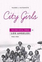 City Girls - The Nisei Social World in Los Angeles, 1920-1950 (Paperback) - Valerie J Matsumoto Photo