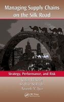 Managing Supply Chains on the Silk Road - Strategy, Performance, and Risk (Hardcover) - Cagri Haksoz Photo