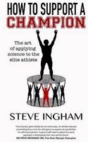 How to Support a Champion - The Art of Applying Science to the Elite Athlete (Paperback) - Steve Ingham Photo