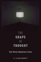 The Shape of Thought - How Mental Adaptations Evolve (Hardcover) - Barrett H Clark Photo