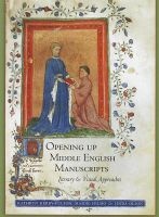 Opening Up Middle English Manuscripts - Literary and Visual Approaches (Paperback) - Kathryn Kerby Fulton Photo