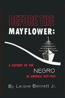 Before the Mayflower - A History of the Negro in America, 1619-1962 (Paperback) - Lerone Bennett Photo