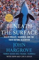 Beneath the Surface (Paperback) - John Hargrove Photo