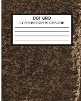 Dot Grid Notebook - Dot Grid Notebook, 8 X 10, 120 Pages (Paperback) - T Michelle Photo