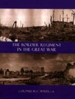 Border Regiment in the Great War (Paperback, New edition) - H C Wylly Photo