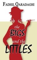 The Bigs and the Littles (Paperback) - Fadhil Qaradaghi Photo