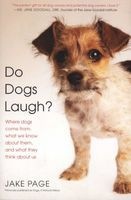 Do Dogs Laugh? - Where Dogs Come from, What We Know About Them, and What They Think About Us (Paperback) - Jake Page Photo