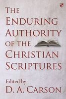 The Enduring Authority of the Christian Scriptures (Hardcover) - D A Carson Photo