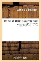 Rome Et Italie: Souvenirs de Voyage (French, Paperback) - Gabrielle Ethampes Photo
