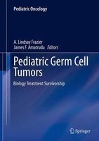 Pediatric Germ Cell Tumors - Biology Treatment Survivorship (Hardcover, 2014) - A Lindsay Frazier Photo
