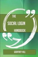 The Social Login Handbook - Everything You Need to Know about Social Login (Paperback) - Geoffrey Hill Photo